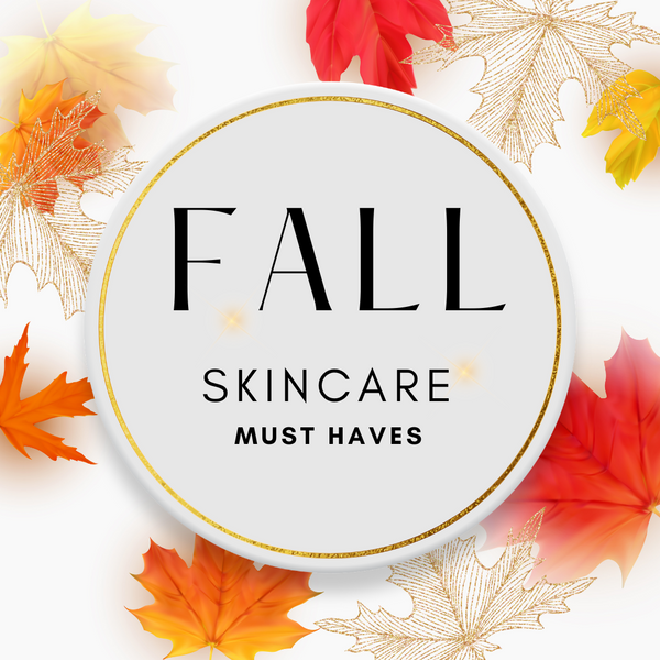 Fall Skincare Must Haves